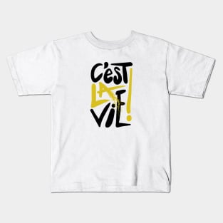 C'est la vie ! Kids T-Shirt